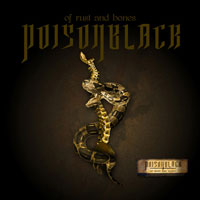 POISONBLACK - OF RUST AND BONES POISONBLACK - OF RUST AND BONES