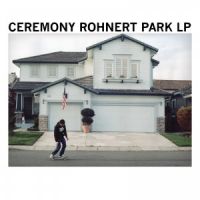 CEREMONY - ROHNERT PARK LP CEREMONY - ROHNERT PARK LP