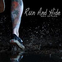 RUN & HIDE - WAY OF LIFE RUN & HIDE - WAY OF LIFE