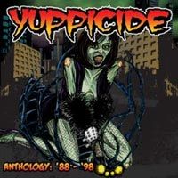 YUPPICIDE - ANTHOLOGY 88 - 98