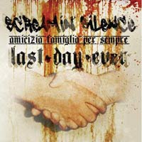 LAST DAY EVER / SCREAMIN SILENCE SPLIT - AMICIZIA FAMIGLIA PER SEMPRE