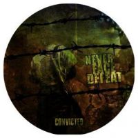 NEVER FACE DEFEAT - CONVICTED