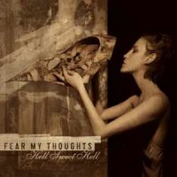 FEAR MY THOUGHTS - HELL SWEET HELL