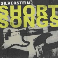 SILVERSTEIN - SHORT SONGS