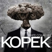 KOPEK - WHITE COLLAR LIES KOPEK - WHITE COLLAR LIES
