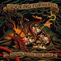 XLOOKING FORWARDX - DOWN WITH THE SHIP