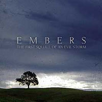 EMBERS - THE FIRST SQUALL OF AN EVIL STORM