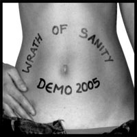 WRATH OF SANITY - DEMO 2005 WRATH OF SANITY - DEMO 2005
