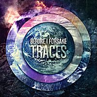 BEFORE I FORSAKE - TRACES