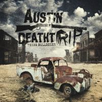 AUSTIN DEATHTRIP - TEXAS BULLDOZER