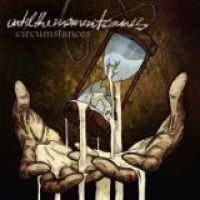 UNTIL THE MOMENT COMES - CIRCUMSTANCES