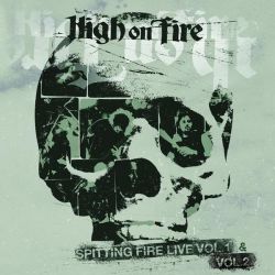 HIGH ON FIRE - SPITTING FIRE LIVE VOL. 1 & 2