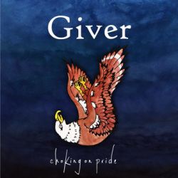 GIVER - CHOKING ON PRIDE