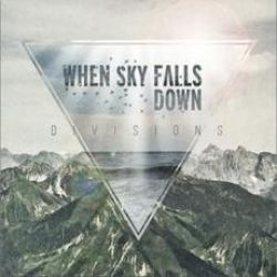 WHEN SKY FALLS DOWN - DIVISION