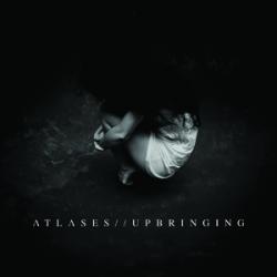 ATLASES - UPBRINGING