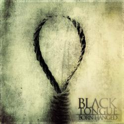 BLACK TONGUE - BORN HANGEND
