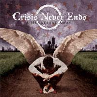 CRISIS NEVER ENDS - A HEARTBEAT AWAY