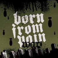 BORN FROM PAIN - WAR