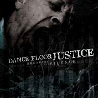 DANCEFLOOR JUSTICE - BREAKING THE SILENCE DANCEFLOOR JUSTICE - BREAKING THE SILENCE