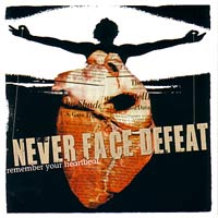 NEVER FACE DEFEAT - REMEMBER YOUR HEARTBEAT