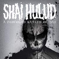 SHAI HULUD - A PROFOUND HATRED OF MAN SHAI HULUD - A PROFOUND HATRED OF MAN