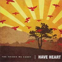 HAVE HEART - THE THINGS WE CARRY HAVE HEART - THE THINGS WE CARRY