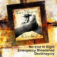THREE WAYS OF FRIENDSHIP - SPLIT WITH NO END IN SIGHT, EMERGENCY BLOODSHED AND DEVILMAYCRY THREE WAYS OF FRIENDSHIP - SPLIT WITH NO END IN SIGHT, EMERGENCY BLOODSHED AND DEVILMAYCRY