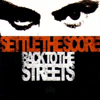SETTLE THE SCORE - BACK TO THE STREETS
