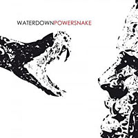 WATERDOWN - POWERSNAKE EP WATERDOWN - POWERSNAKE EP