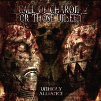CALL OF CHARON / FOR THOSE UNSEEN - UNHOLY ALLIANCE SPLIT CD CALL OF CHARON / FOR THOSE UNSEEN - UNHOLY ALLIANCE SPLIT CD
