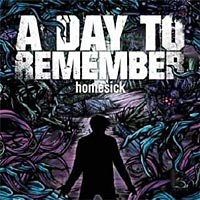 A DAY TO REMEMBER - HOMESICK A DAY TO REMEMBER - HOMESICK