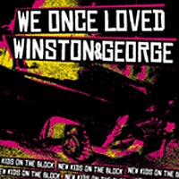 WE ONCE LOVED VS. WINSTON & GEORGE - NEW KIDS ON THE BLOCK SPLIT WE ONCE LOVED VS. WINSTON & GEORGE - NEW KIDS ON THE BLOCK SPLIT