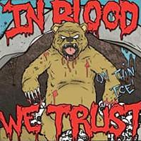 IN BLOOD WE TRUST - ON THIN ICE IN BLOOD WE TRUST - ON THIN ICE