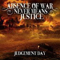 ABSENCE OF WAR NEVER MEANS JUSTICE - JUDGEMENT DAY