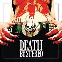 DEATH BY STEREO - DEATH IS MY ONLY FRIEND