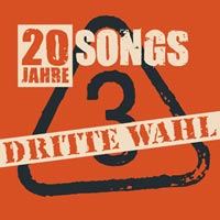 DRITTE WAHL - 20 JAHRE, 20 SONGS