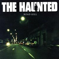 THE HAUNTED - ROAD KILL