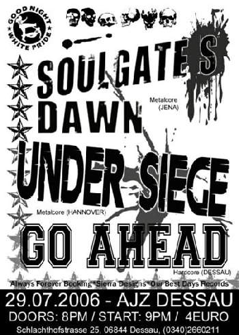 SOULGATES DAWN, UNDER SIEGE UND GO AHEAD SOULGATES DAWN, UNDER SIEGE UND GO AHEAD