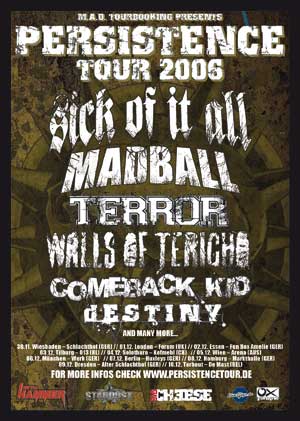 SICK OF IT ALL, MADBALL, TERROR, WALLS OF JERICHO, COMEBACK KID UND DESTINY SICK OF IT ALL, MADBALL, TERROR, WALLS OF JERICHO, COMEBACK KID UND DESTINY