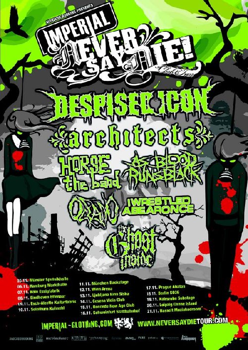 NEVER SAY DIE! - CLUB TOUR: DESPISED ICON, ARCHITECTS, HORSE THE BAND, AS BLOOD RUNS BLACK, A GHOST INSIDE...