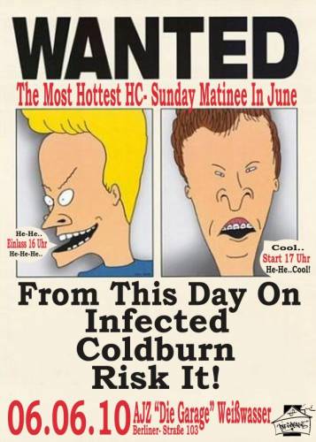 FROM THIS DAY ON, COLDBURN, INFECTED, RISK IT!