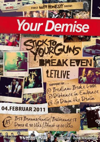 YOUR DEMISE, STICK TO YOUR GUNS, BREAK EVEN, LET LIVE, SUPPORT