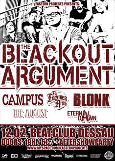 THE BLACKOUT ARGUMENT, BLONK, ETERNAL DAWN, THE AUGUST, AS ENEMIES RISE THE BLACKOUT ARGUMENT, BLONK, ETERNAL DAWN, THE AUGUST, AS ENEMIES RISE
