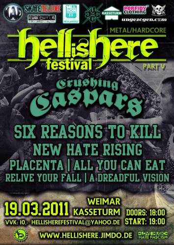 CRUSHING CASPARS - SIX REASONS TO KILL - NEW HATE RISING - PLACENTA - ALL YOU CAN EAT - RELIVE YOUR FALL - A DREADFUL VISION //