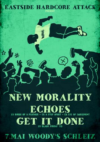 NEW MORALITY, ECHOES, GET IT DONE NEW MORALITY, ECHOES, GET IT DONE