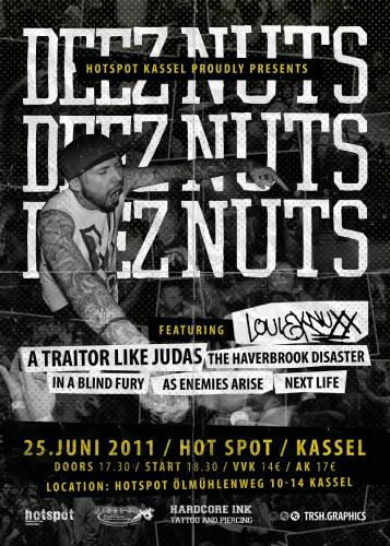 DEEZ NUTS, LOUIE KNUXX, A TRAITOR LIKE JUDAS, IN A BLIND FURY, THE HAVERBROOK DISASTER, TOMORROW NEVER KNOWS, NEXT LIFE DEEZ NUTS, LOUIE KNUXX, A TRAITOR LIKE JUDAS, IN A BLIND FURY, THE HAVERBROOK DISASTER, TOMORROW NEVER KNOWS, NEXT LIFE