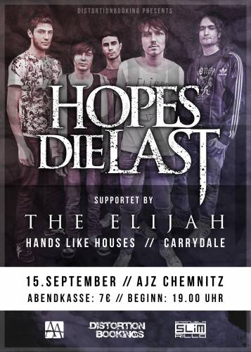 HOPES DIE LAST, THE ELIJAH, HANDS LIKE HOUSES, CARRYDALE