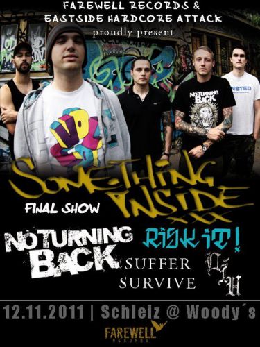 NO TURNING BACK, SOMETHING INSIDE, RISK IT!, SUFFER SURVIVE