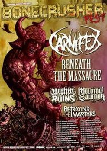 CARNIFEX, BENEATH THE MASSACRE, WITHIN THE RUINS, MOLOTOV SOLUTION, BETRAYING THE MARTYRS