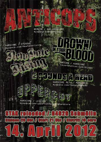 ANTICOPS, NEW HATE RISING, DROWN IN YOUR BLOOD, 5 POUNDS AHEAD, UPPERCUT